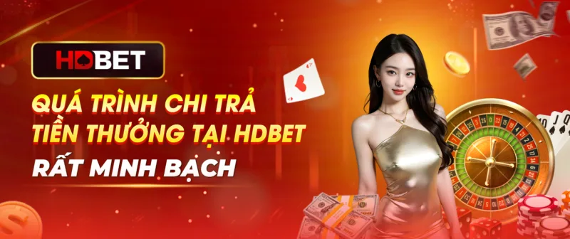 Quá trình chi trả tiền thưởng tại HDBET rất minh bạch Quá trình chi trả tiền thưởng tại HDBET rất minh bạch