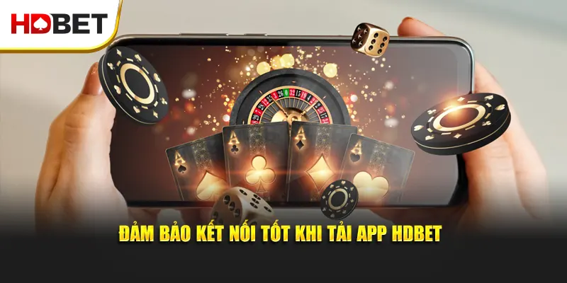 Tải App HDBet – Trải Nghiệm Cá Cược Mượt Mà Mọi Lúc Mọi Nơi 3 Tải app HDBet 3