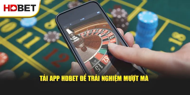 Tải App HDBet – Trải Nghiệm Cá Cược Mượt Mà Mọi Lúc Mọi Nơi 1 Tải app HDBet 1